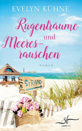 Rügenträume und Meeresrauschen: Ostsee-Roman (Inselträume, Band 1)