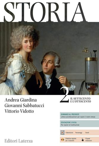 Storia. Per le Scuole superiori. Il Settecento e l’Ottocento (Vol. 2)