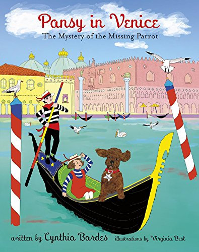 Pansy in Venice: The Mystery of the Missing Parrot (Pansy the Poodle Mystery): 3 (Pansy the Poodle Mystery Series)