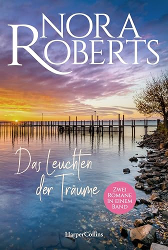 Das Leuchten der Träume: Roman | Zwei Romane in einem Band | Große Gefühle von der SPIEGEL-Bestsellerautorin | Wohlfühlromane mit großen Gefühlen