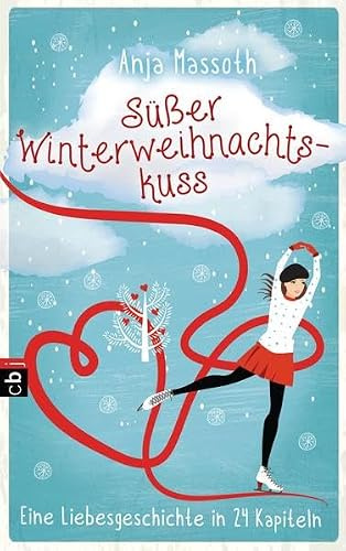 Süßer Winterweihnachtskuss: Eine Liebesgeschichte in 24 Kapiteln
