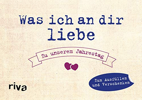 Was ich an dir liebe – Zu unserem Jahrestag: Zum Ausfüllen und Verschenken | Originelle Liebeserklärung. Geschenk für Lieblingsmensch, Partner, Freund, Freundin (WIADL)