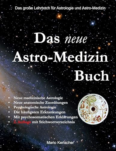 Das neue Astro-Medizin Buch: Das große Lehrbuch für Astrologie und Astro-Medizin