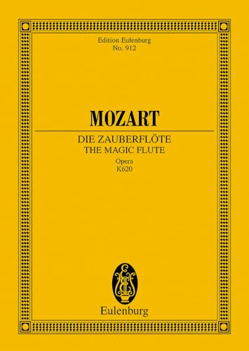 Die Zauberflöte: Oper in zwei Aufzügen. KV 620. Soli, Chor und Orchester. Studienpartitur. (Eulenburg Studienpartituren)