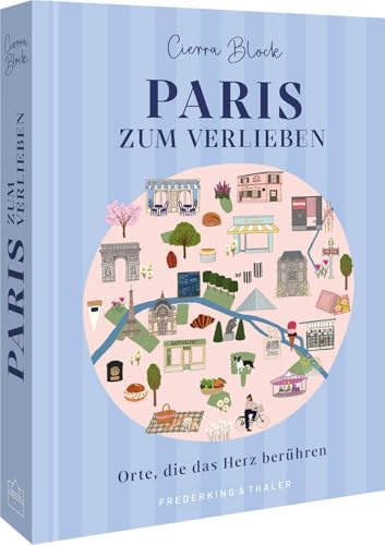 Paris zum Verlieben: Orte, die das Herz berühren