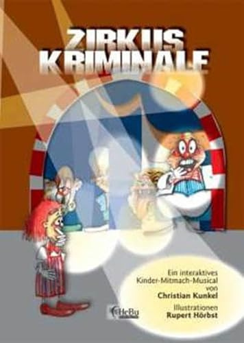 Zirkus Kriminale - Märchenbuch: Ein interaktives Kinder-Mitmach-Musical
