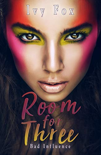 Room For Three (Bad Influence Book 3)