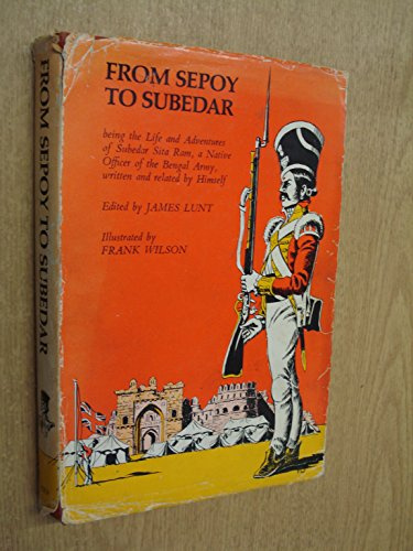 From Sepoy to Subedar: being the Life and Adventures of Subedar Sita Ram