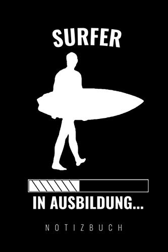Notizbuch Surfer in Ausbildung: Surfer in Ausbildung | Cooles Geschenk für Surfer und Surf Anfänger