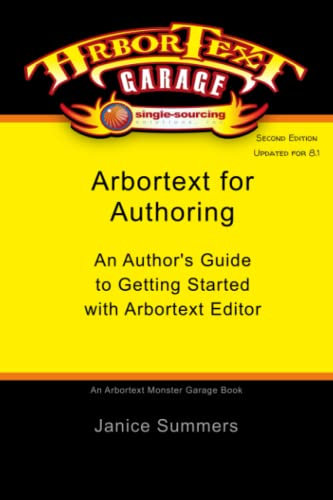 Arbortext For Authoring: An Author's Guide to Getting Started with Arbortext Editor (2nd ed.) (Arbortext Monster Garage, Band 1)