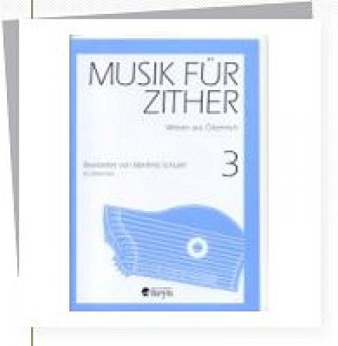 Musik für Zither 3: Weisen aus Österreich für Zither-Solo