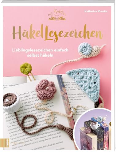 Häkellesezeichen: Lieblingslesezeichen einfach selbst häkeln (My Booklove)