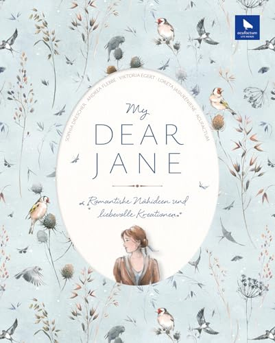 My Dear Jane: Romantische Nähideen und liebevolle Kreationen