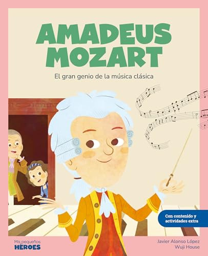 Amadeus Mozart. El gran genio de la música clásica