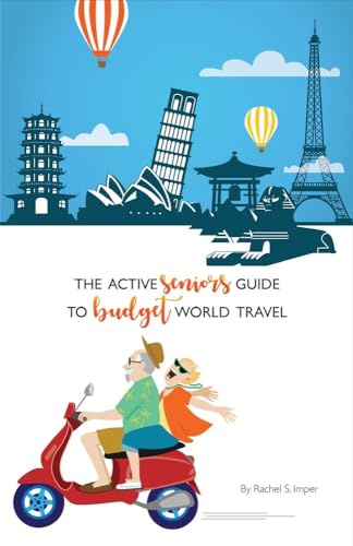 The Active Seniors Guide to Budget World Travel (1)
