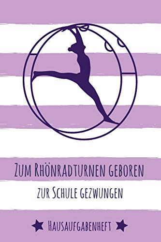 Hausaufgabenheft Rhönradturnen: Hausaufgaben Planer für das ganze Schuljahr | zum Eintragen von Hausaufgaben in einer Wochenübersicht für das erste ... | ca. DIN A 5, 118 Seiten für Rhönrad Turner