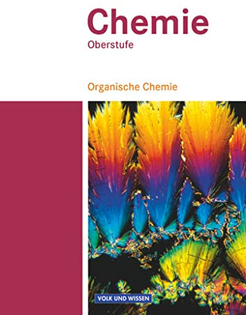 Chemie Oberstufe - Östliche Bundesländer und Berlin: Organische Chemie - Schulbuch - Teilband 2