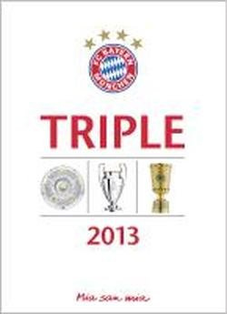FC Bayern München Triple 2013: Mia san mia