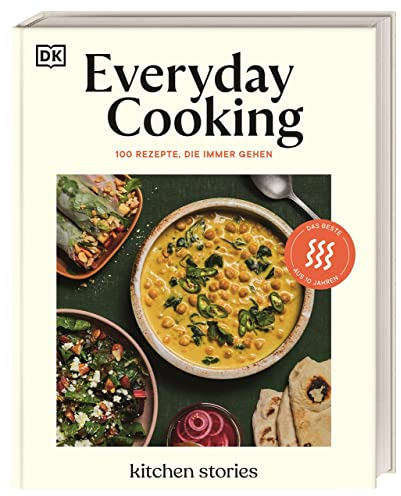 Everyday Cooking: 100 Rezepte, die immer gehen. Das Beste und die All-Time-Favourites aus 10 Jahren Kitchen Stories