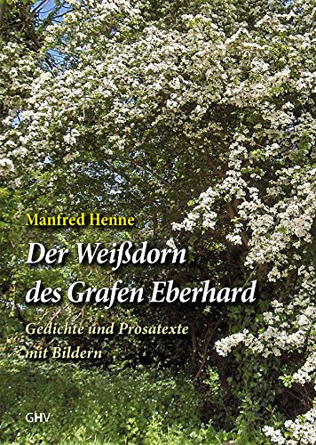 Der Weißdorn des Grafen Eberhard: Gedichte und Prosatexte mit Bildern