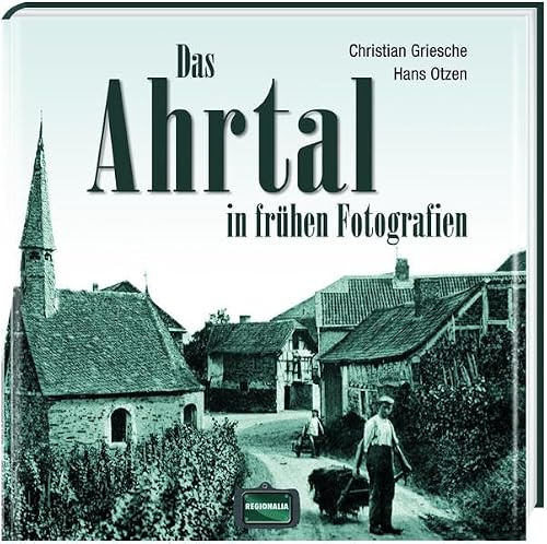 Das Ahrtal in frühen Fotografien