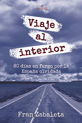 Viaje al interior: 80 días en furgo por la España olvidada: 1 (Nómadas)