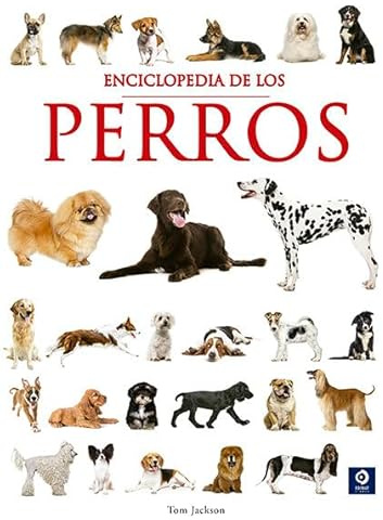 ENCICLOPEDIA DE LOS PERROS (Enciclopedia básica)