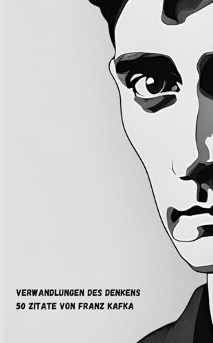 Verwandlungen des Denkens – 50 Zitate von Franz Kafka; Taschenbuch