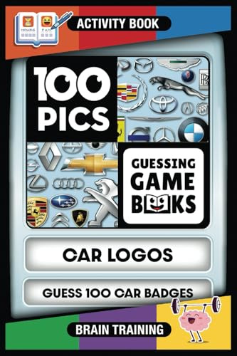 100 PICS Car Logos Game Book - Guess 100 Car Logos - Identify car logos using anagram and picture clues. Fun for kids and adults - play together! Top ... game and activity puzzle book (NEW! 100 PICS)