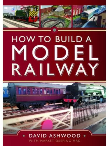 How to Build a Model Railway: An Introduction to the Hobby