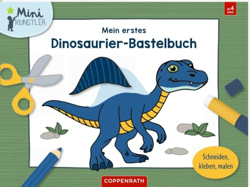 Mein erstes Dinosaurier-Bastelbuch: Schneiden, kleben, malen: Kreativ basteln mit Dinos – schneiden, kleben und ausmalen für Kinder ab 4 Jahren (Mini-Künstler)