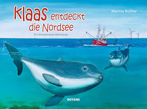 Klaas entdeckt die Nordsee: Ein Schweinswal-Abenteuer