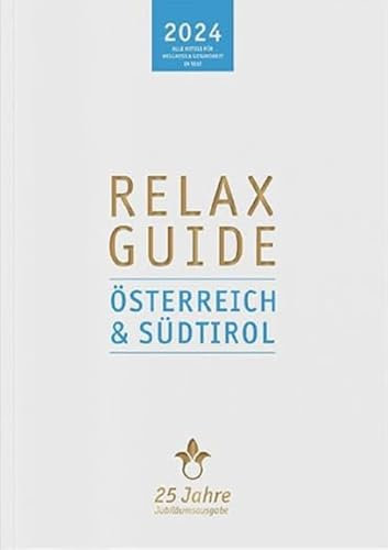 RELAX Guide 2024 Österreich & Südtirol: Jubiläumsausgabe 25 Jahre – mit eBook und Scan-App