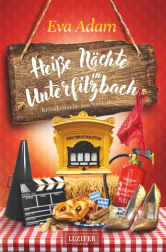 HEIßE NÄCHTE IN UNTERFILZBACH: Krimikomödie aus Niederbayern
