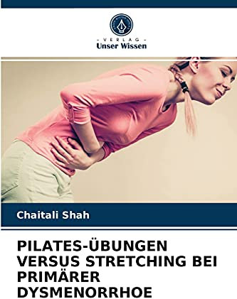 PILATES-ÜBUNGEN VERSUS STRETCHING BEI PRIMÄRER DYSMENORRHOE