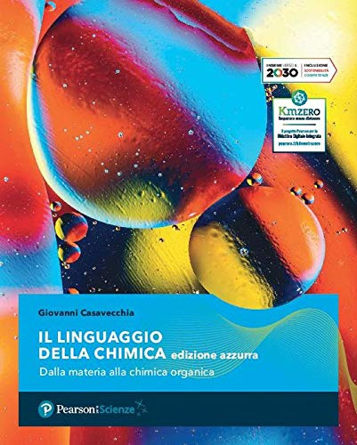 Il linguaggio della chimica. Ediz. azzurra. Vol. unico. Per le Scuole superiori. Con e-book. Con espansione online