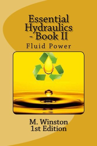 Essential Hydraulics: Fluid Power - Intermediate: Volume 2 (Oil Hydraulic)