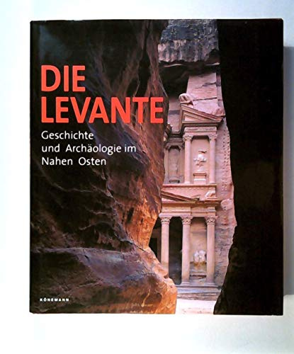 Die Levante - Geschichte und Archäologie im Nahen Osten