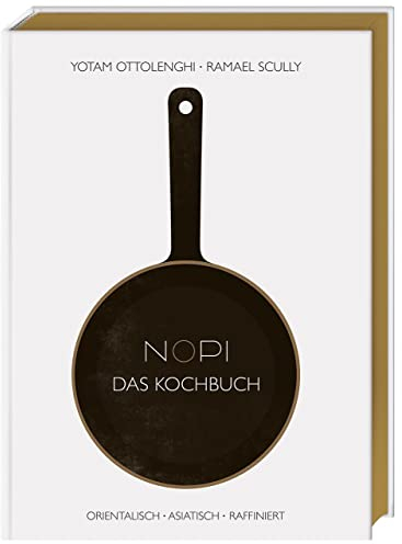 NOPI - Das Kochbuch: orientalisch • asiatisch • raffiniert. 120 Rezepte aus dem Restaurant von Yotam Ottolenghi