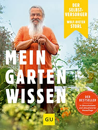 Der Selbstversorger: Mein Gartenwissen: Der Bestseller in überarbeiteter und aktualisierter Neuauflage (GU Selbstversorgung)