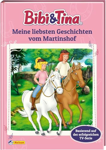 Bibi & Tina: Meine liebsten Geschichten vom Martinshof: 4 spannende Geschichten ab 4 Jahren | Zum Vor- und Selbstlesen (Bibi & Tina: Freunde für immer!)