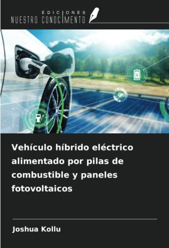 Vehículo híbrido eléctrico alimentado por pilas de combustible y paneles fotovoltaicos