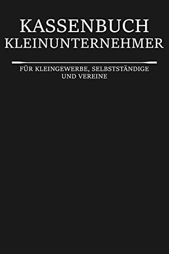 Kassenbuch Kleinunternehmer: Einfach - Kleingewerbe - Buchhaltung Verein -