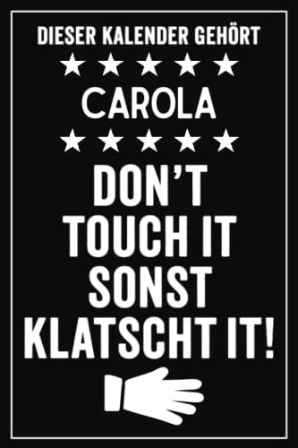 Carola - Don't touch it sonst klatscht it!: Lustiger Personalisierter Kalender 2023 A5 I Klassisch & Elegant In Schwarz I Taschenkalender 2023 I Wochenplaner 2023