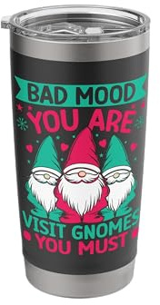 Garden Gnome Costume Bad Mood You are Visit Gnomes Gnome Stainless Steel Insulated Tumbler