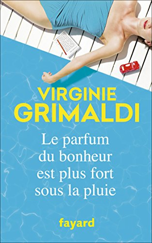 Le parfum du bonheur est plus fort sous la pluie (French Edition)