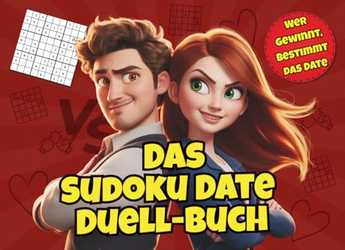 Das Sudoku Date Duell-Buch: Sudoku für Paare – Geschenk Spielbuch mit Duellen für Date-Nights und gemeinsame Zeit
