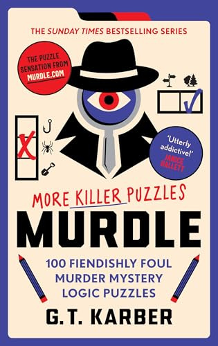 Murdle: More Killer Puzzles: THE SUNDAY TIMES BESTSELLING SERIES: 100 Fiendishly Foul Murder Mystery Logic Puzzles (Book 2) (Murdle Puzzle Series)