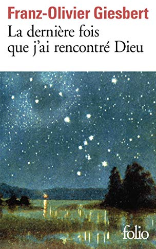 La dernière fois que j'ai rencontré Dieu