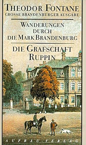 Wanderungen durch die Mark Brandenburg, 8 Bde., Bd.1, Die Grafschaft Ruppin (Fontane GBA - Wanderungen, Band 1)